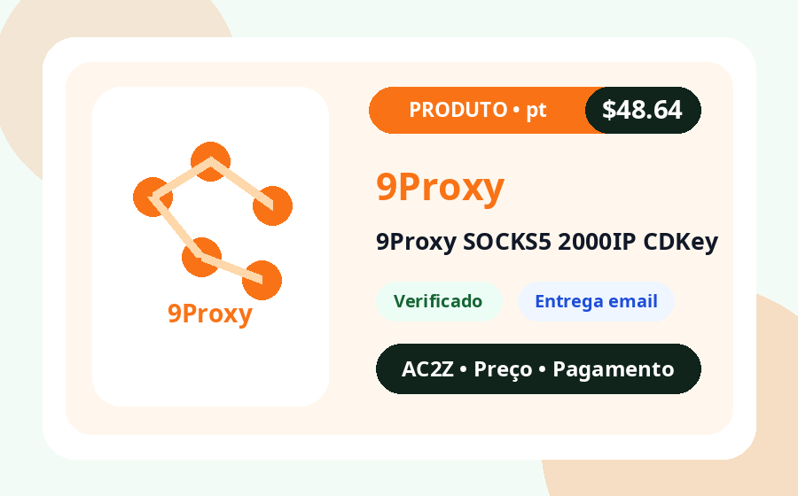9Proxy SOCKS5 2000IP CDchave AC2Z imagem do produto com preço, estoque e nota de entrega